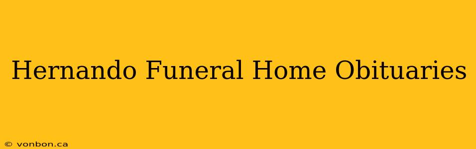 Hernando Funeral Home Obituaries