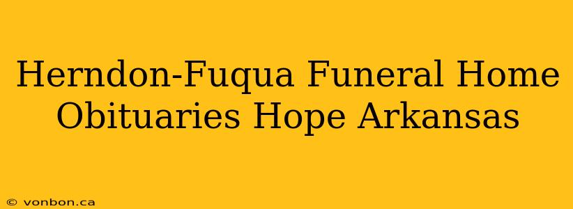 Herndon-Fuqua Funeral Home Obituaries Hope Arkansas