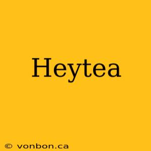 Heytea