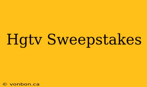 Hgtv Sweepstakes