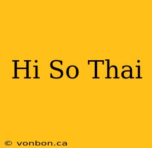 Hi So Thai