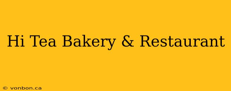 Hi Tea Bakery & Restaurant