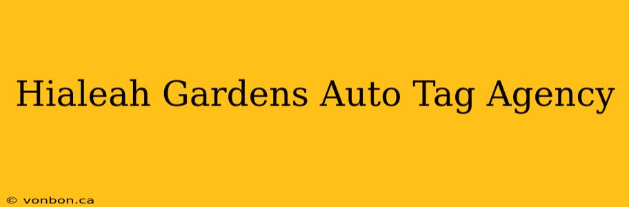 Hialeah Gardens Auto Tag Agency