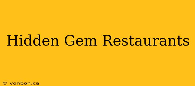 Hidden Gem Restaurants