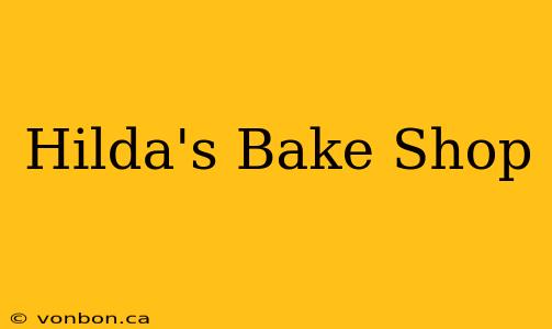 Hilda's Bake Shop