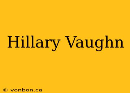 Hillary Vaughn