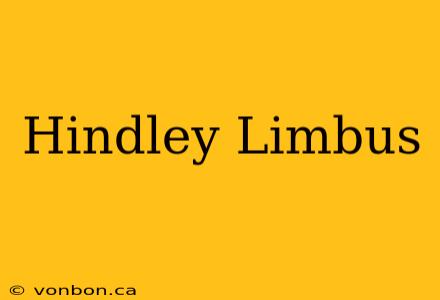 Hindley Limbus