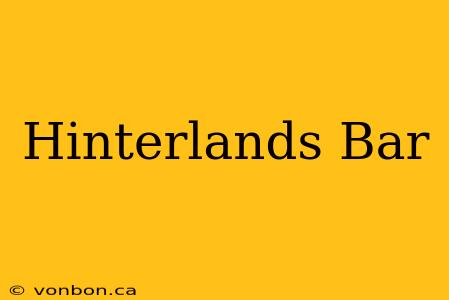 Hinterlands Bar