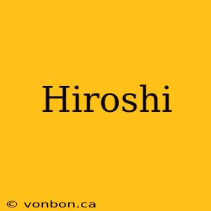 Hiroshi