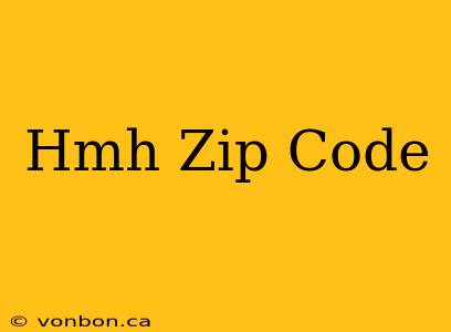 Hmh Zip Code