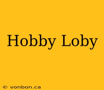 Hobby Loby