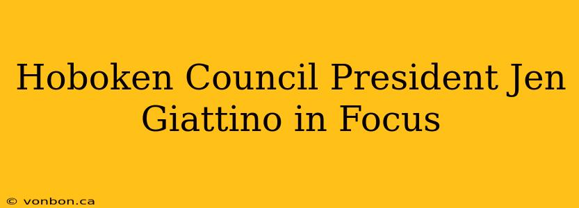 Hoboken Council President Jen Giattino in Focus