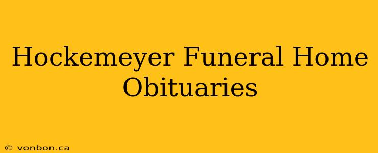 Hockemeyer Funeral Home Obituaries