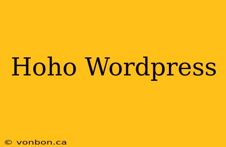 Hoho Wordpress