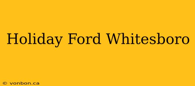 Holiday Ford Whitesboro