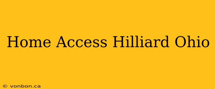 Home Access Hilliard Ohio