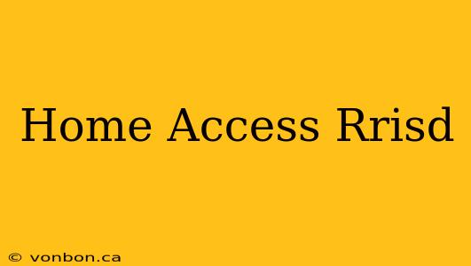 Home Access Rrisd