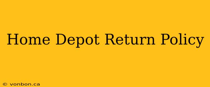 Home Depot Return Policy