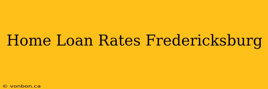 Home Loan Rates Fredericksburg