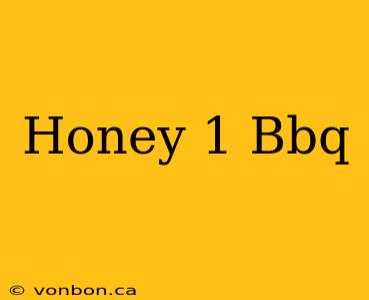 Honey 1 Bbq