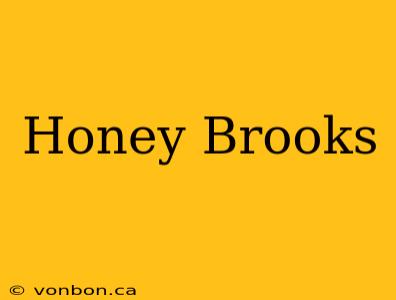 Honey Brooks