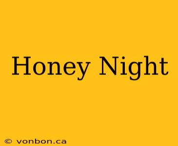 Honey Night