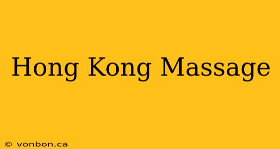 Hong Kong Massage