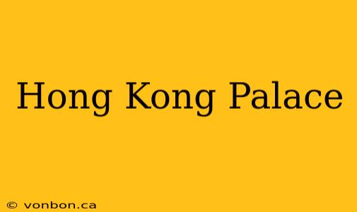 Hong Kong Palace