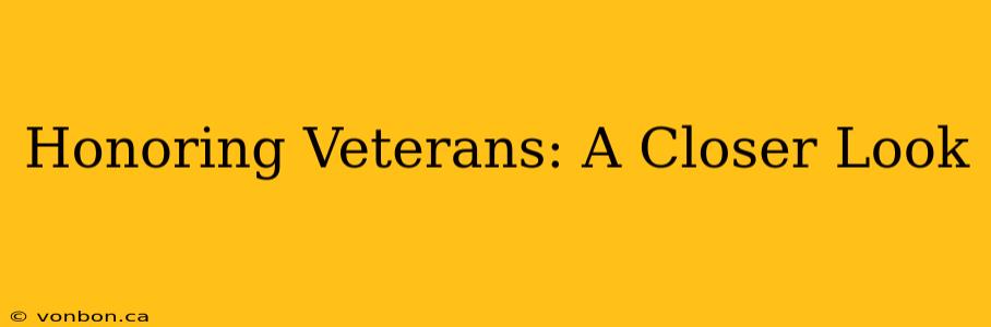 Honoring Veterans: A Closer Look