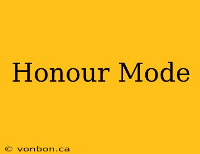 Honour Mode