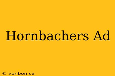 Hornbachers Ad