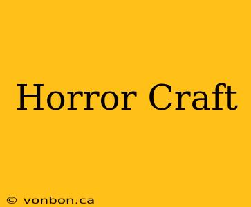 Horror Craft