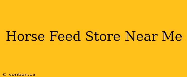 Horse Feed Store Near Me