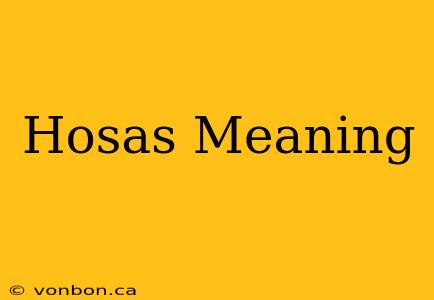 Hosas Meaning