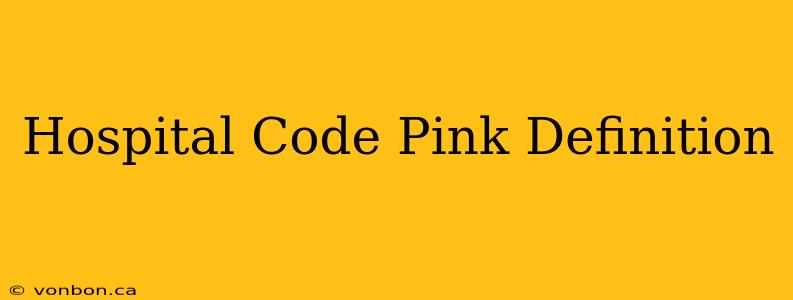 Hospital Code Pink Definition