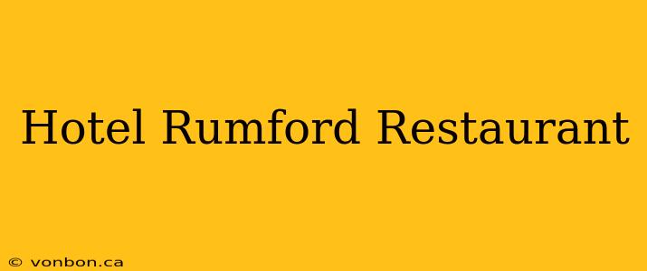 Hotel Rumford Restaurant