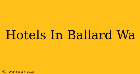 Hotels In Ballard Wa