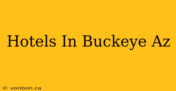 Hotels In Buckeye Az