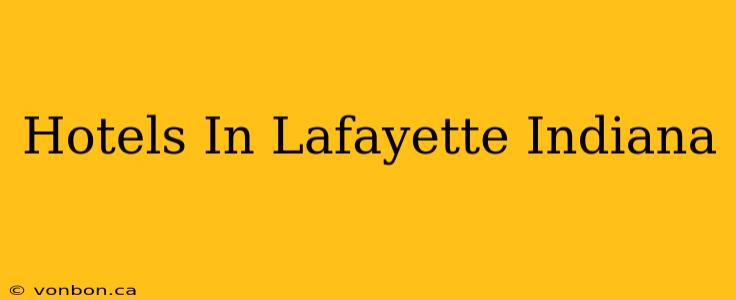 Hotels In Lafayette Indiana