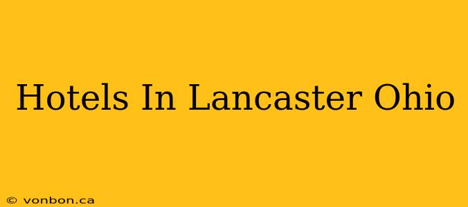 Hotels In Lancaster Ohio