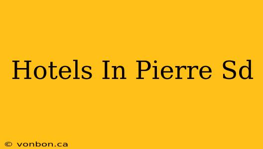 Hotels In Pierre Sd