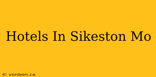 Hotels In Sikeston Mo