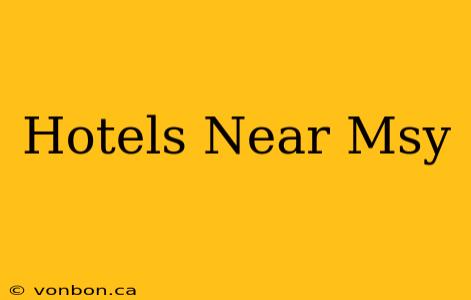 Hotels Near Msy