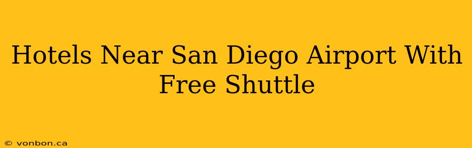 Hotels Near San Diego Airport With Free Shuttle