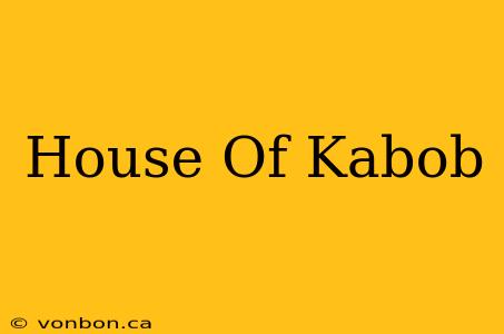 House Of Kabob