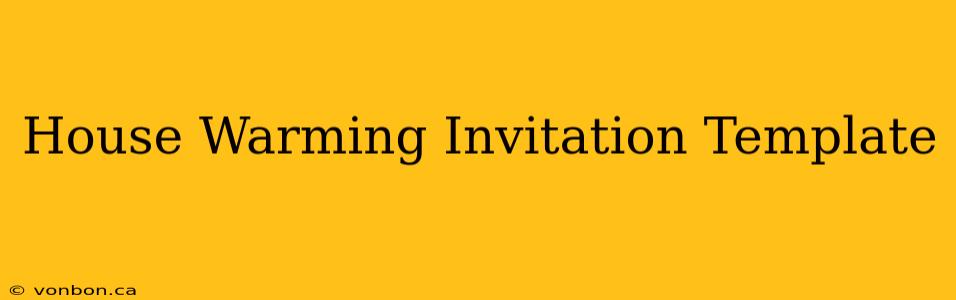 House Warming Invitation Template