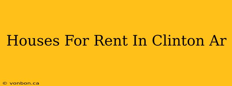 Houses For Rent In Clinton Ar