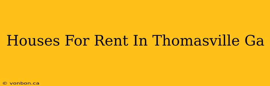 Houses For Rent In Thomasville Ga