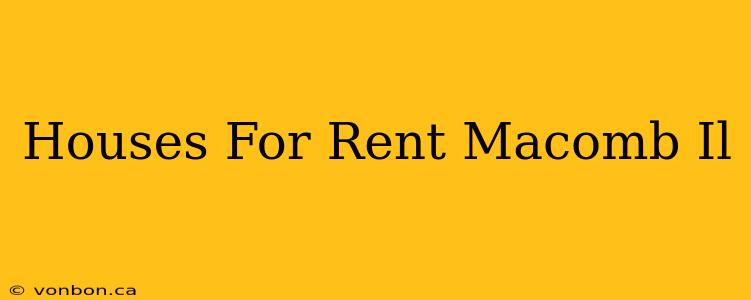 Houses For Rent Macomb Il