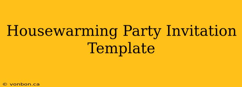 Housewarming Party Invitation Template